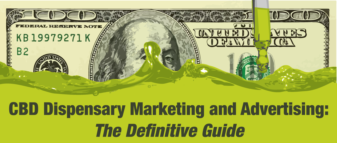 CBD Retail and Dispensary Marketing Advertising – The Definitive Guide To Maximizing Sales